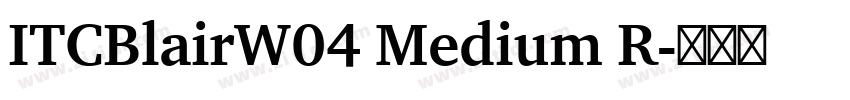 ITCBlairW04 Medium R字体转换